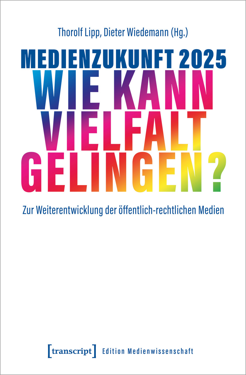 Buchcover. Auf weißem Grund steht in einem blau-rot-gelben Farbverlauf: Medienzukunft 2025 - Wie kann Vielfalt gelingen?